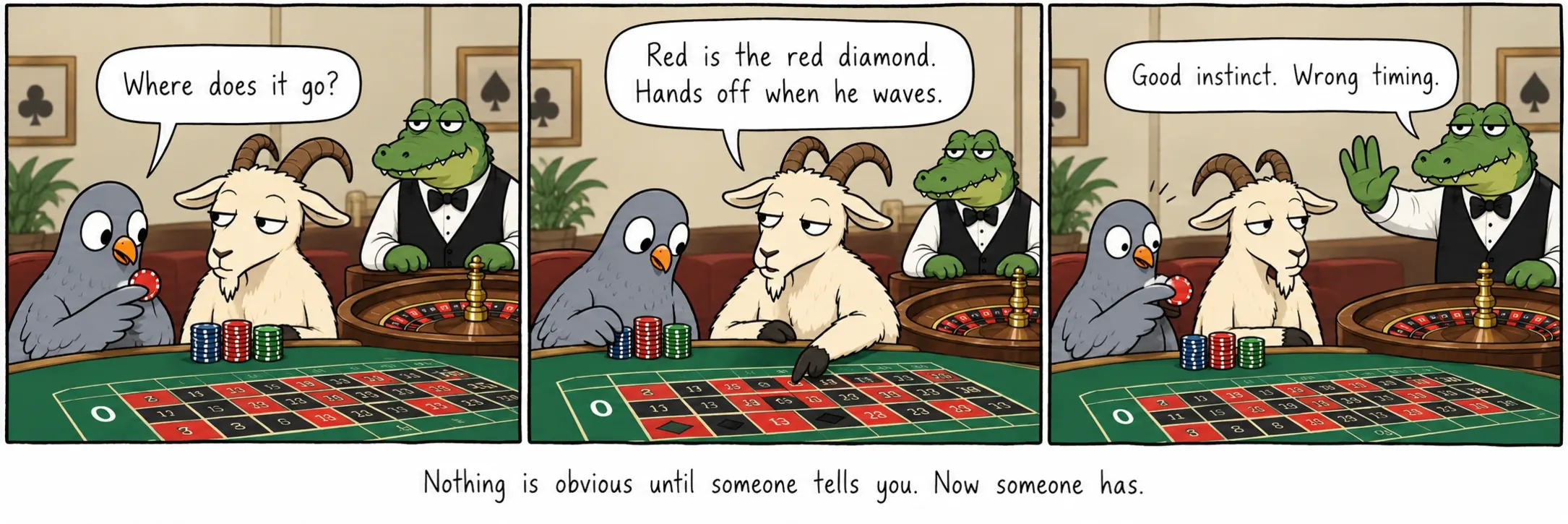 Không điều gì là hiển nhiên cho đến khi có người nói cho bạn biết. Giờ đã có người nói.